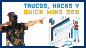 51 SEO Quick Wins: trucos y hacks para mejorar tus rankings rápido