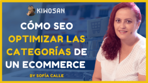 Caso de éxito con Kiwosan: cómo optimizar en SEO las categorías de un e-commerce